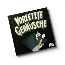 Schwarzer Humor vom Feinsten! Ein Meisterwerk: Denis Metz, Steffen Gumpert und 50 weitere Cartoonisten zeichnen die Sekunde vor dem Tod weil darum 2010 96 Seiten | hardcover | € 10,00 ISBN: 978-3-00-030867-3