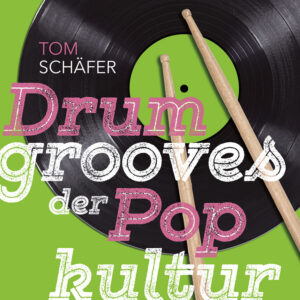 Notenbuchgestaltung "Drumgrooves" für Tom Schäfer, Leu-Verlag 2019