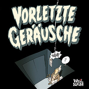 Vorletzte Geräusche – Buch mit Steffen Gumpert, weildarum 2010