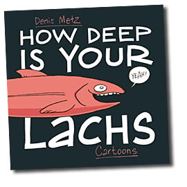 Lachs- und Ach-Geschichten Das schönste Cartoonbuch, das je über Lachse geschrieben wurde. Alles, wirklich alles über das erstaunlichste Tier der Welt Schnabuladenfabrik 2022 48 Seiten | softcover | € 5,00 ISBN: 978-3-00-072436-7